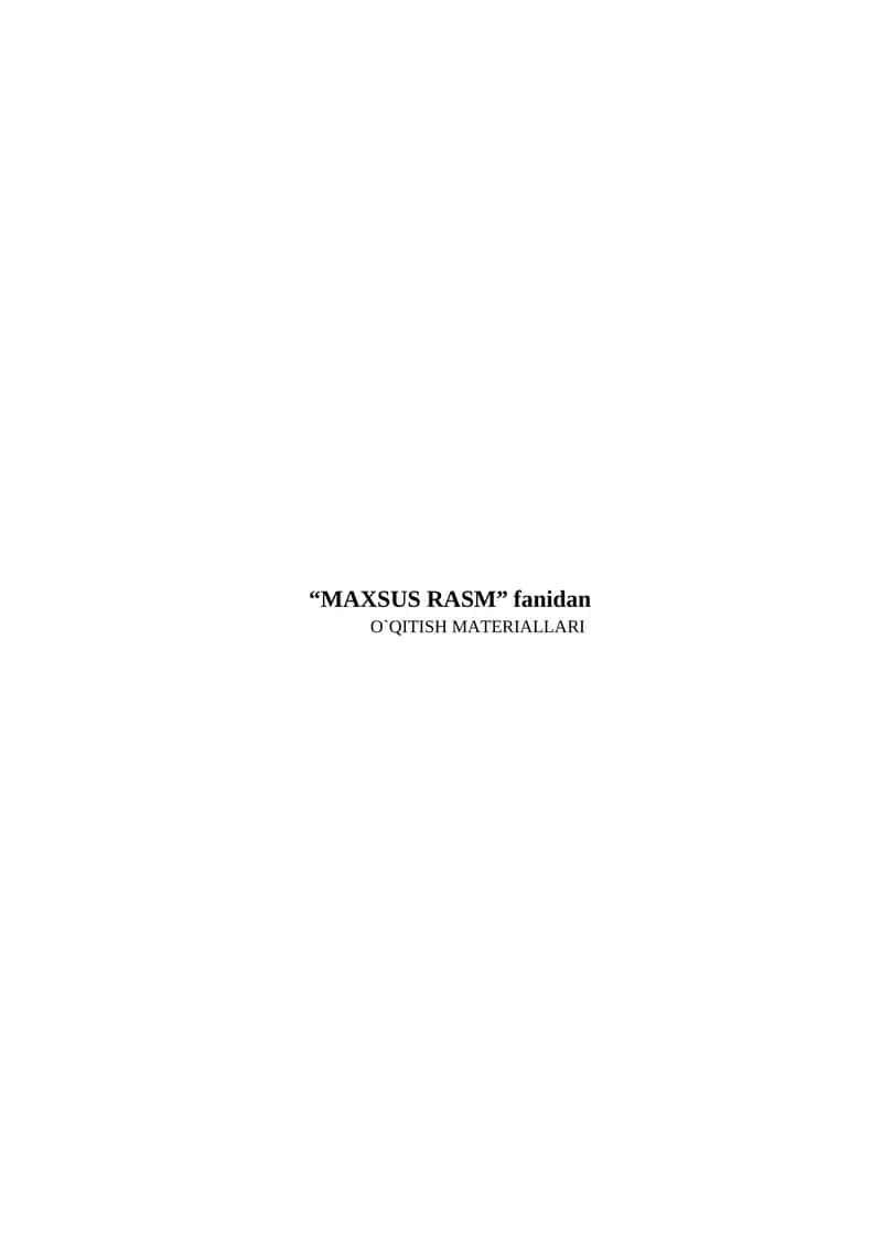 Maxsus rasm fanidan ishchi dastur, taqvimiy mavzular, texnologik xaritalar va o‘qitish materiallari 1