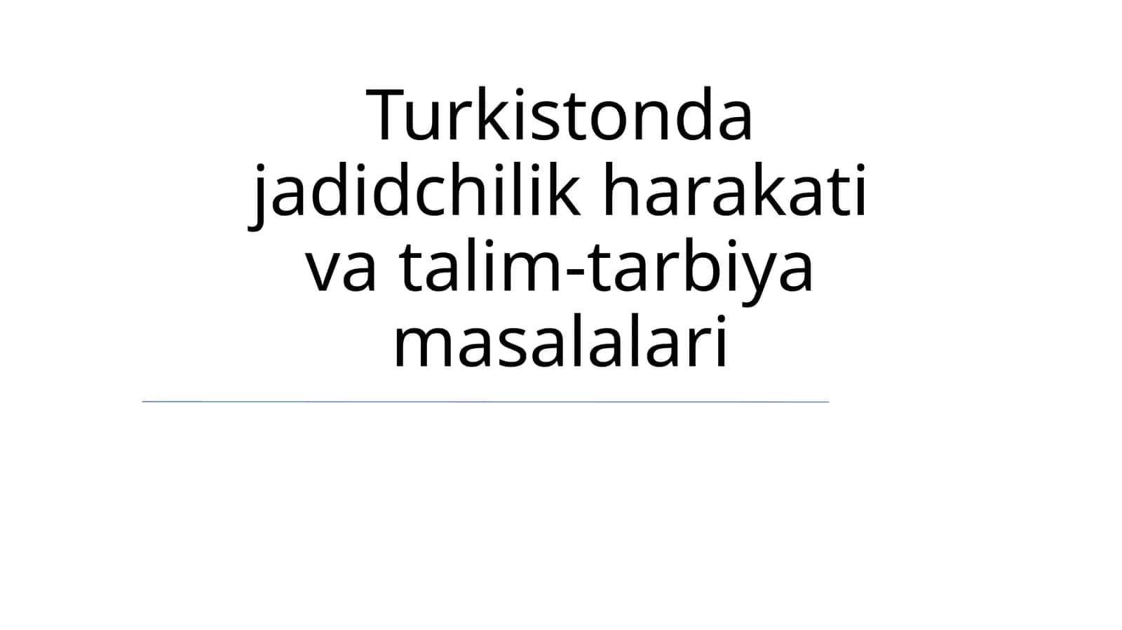 Turkistonda jadidchilik harakati va talim-tarbiya masalalari 1