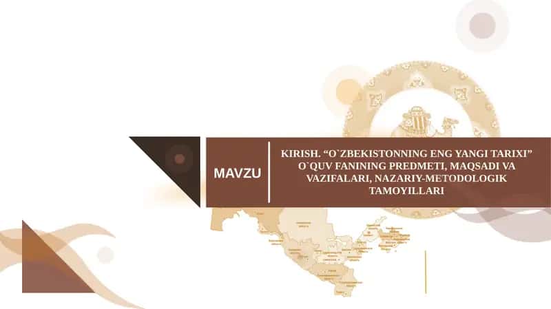 O`ZBEKISTONNING ENG YANGI TARIXI” O`QUV FANINING PREDMETI, MAQSADI VA VAZIFALARI, NAZARIY-METODOLOGIK TAMOYILLARI 1