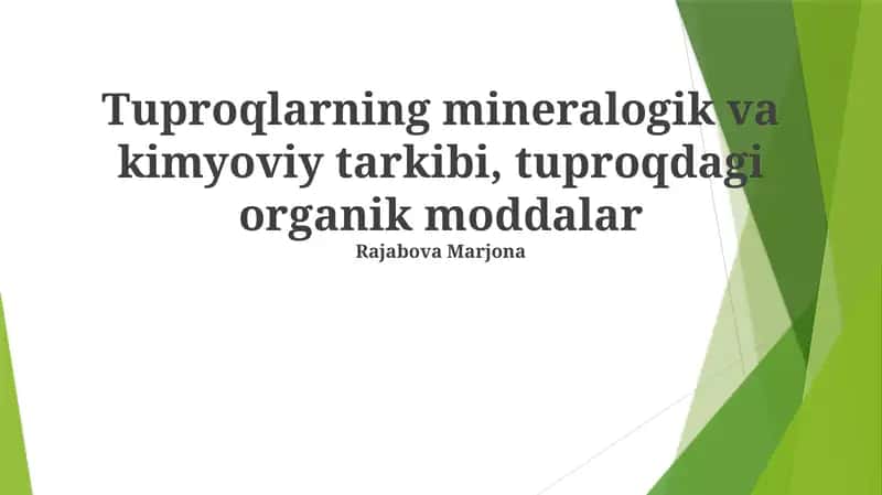 Tuproqlarning mineralogik va kimyoviy tarkibi, tuproqdagi organik moddalar 1