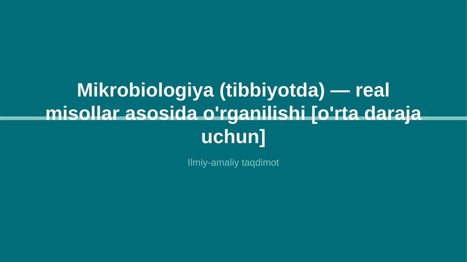 Mikrobiologiya (tibbiyotda) 1