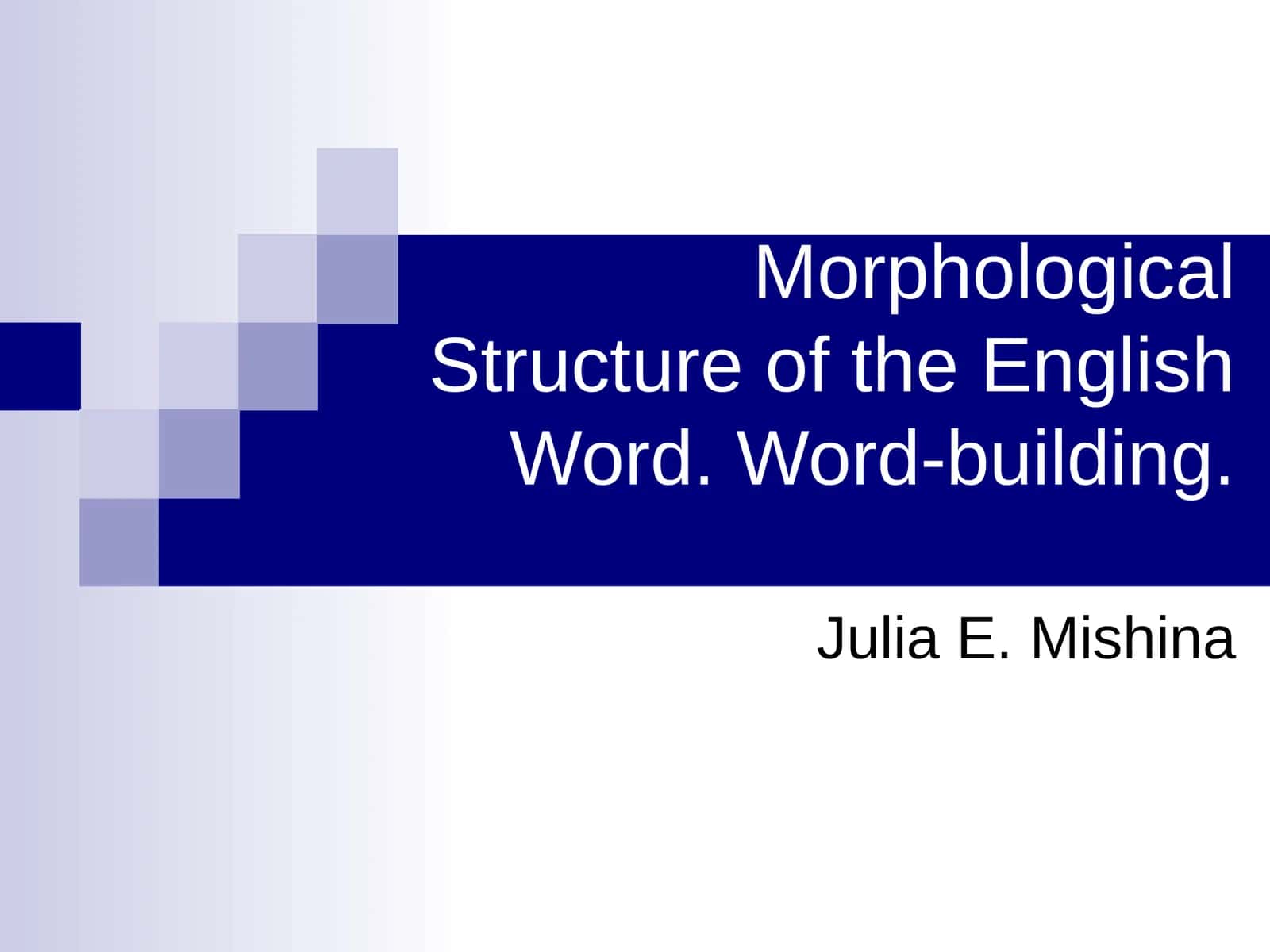 Morphological Structure of the English Word. Word-building 1