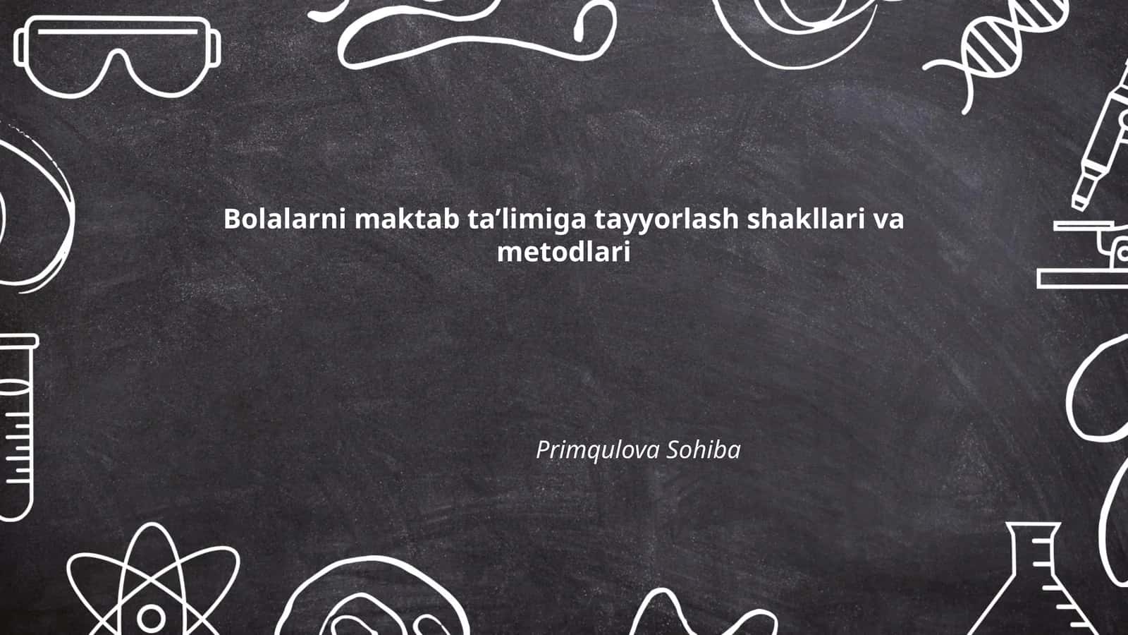 Bolalarni maktab ta’limiga tayyorlash shakllari va metodlari 1