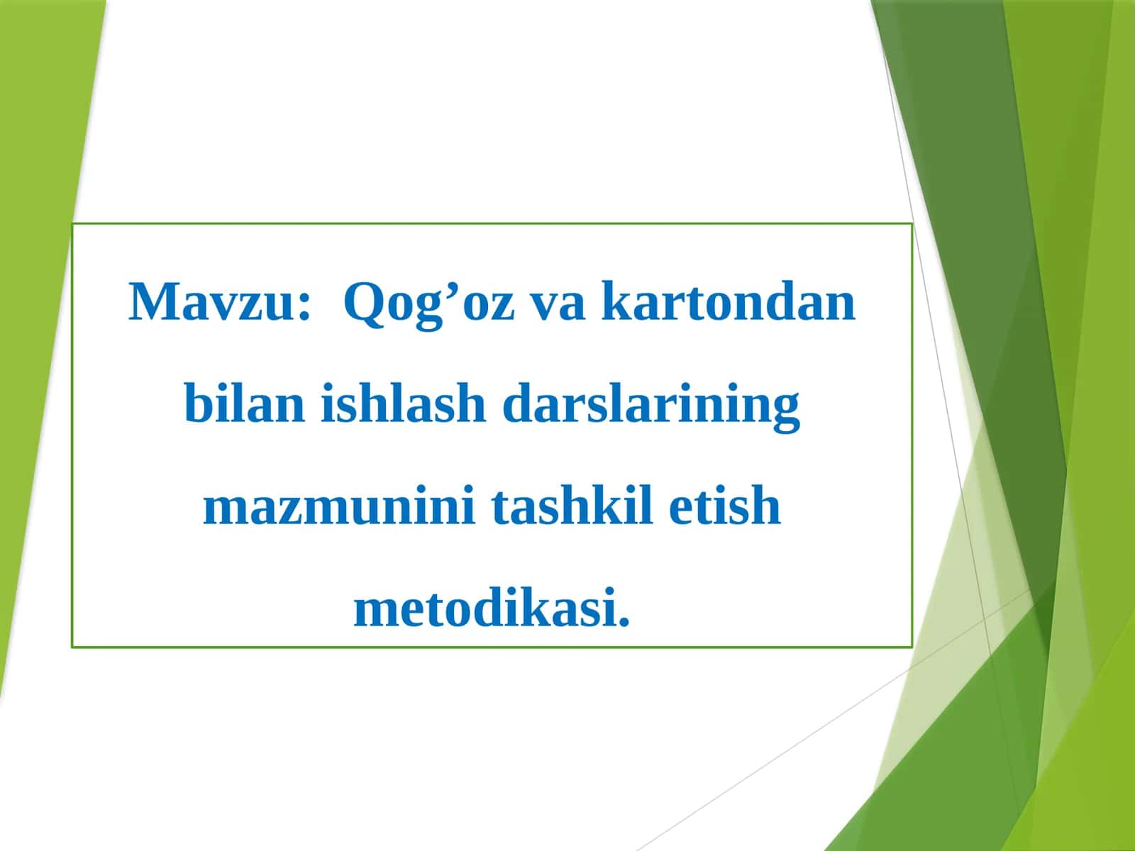 Qog’oz va kartondan bilanishlash darslarining mazmunini tashkil etish metodikasi 1