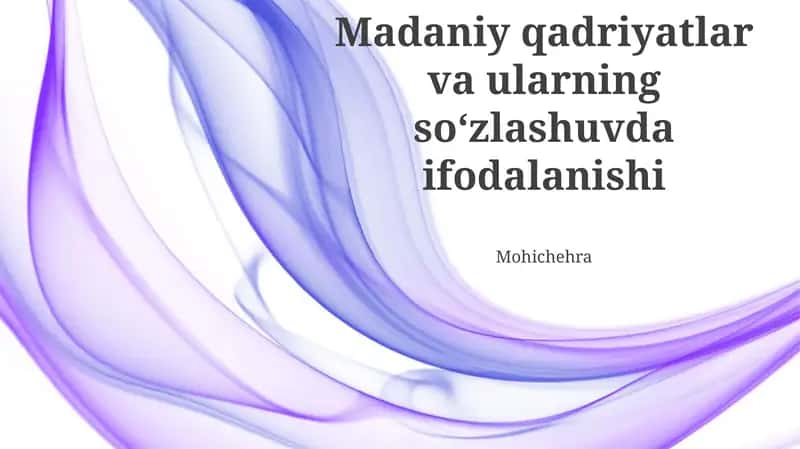 Madaniy qadriyatlar va ularning soʻzlashuvda ifodalanishi 1