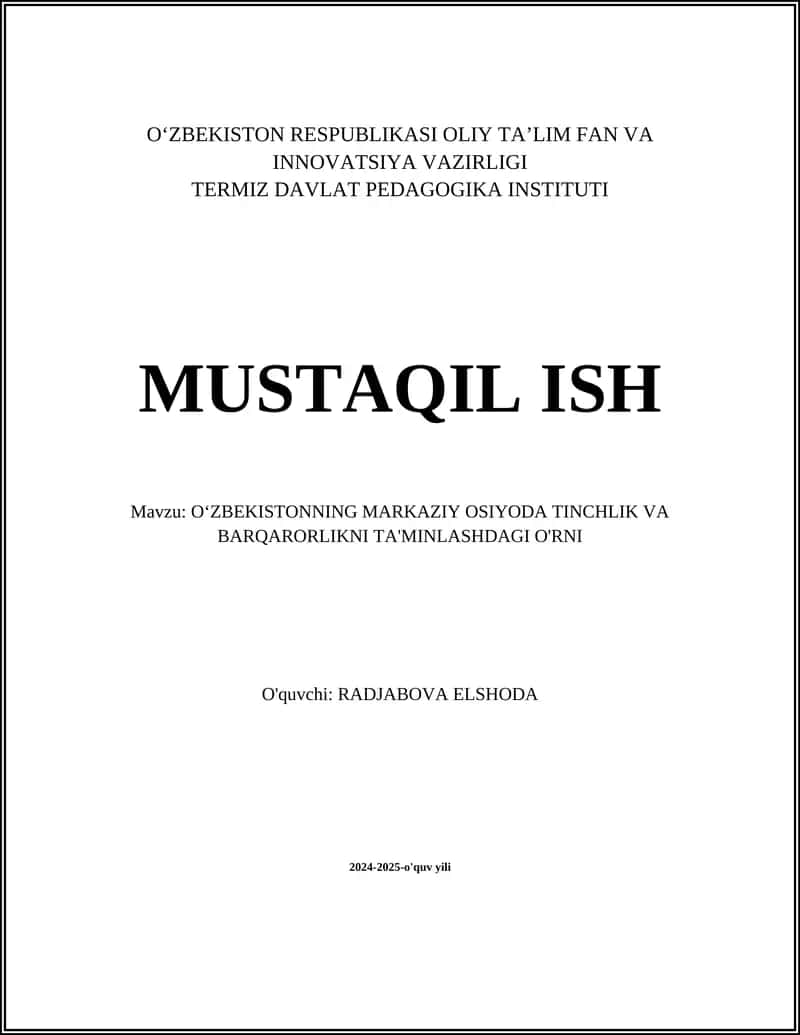 O‘zbekistonning MARKAZIY OSIYODA TINCHLIK VA BARQARORLIKNI TA'MINLASHDAGI O'RNI 1