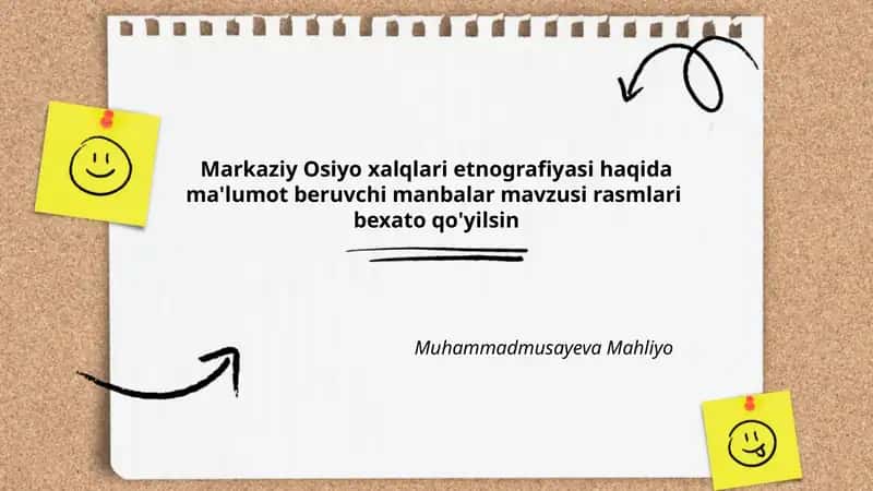 Markaziy Osiyo xalqlari etnografiyasi haqida ma'lumot beruvchi manbalar mavzusi rasmlari bexato qo'yilsin 1