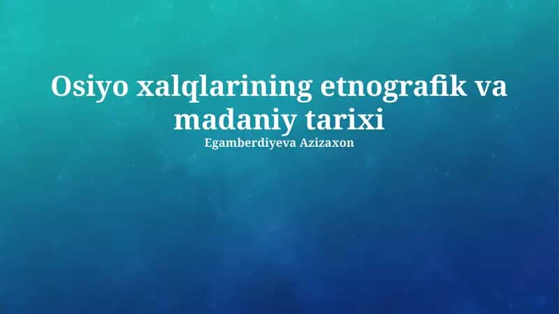 Osiyo xalqlarining etnografik va madaniy tarixi 1