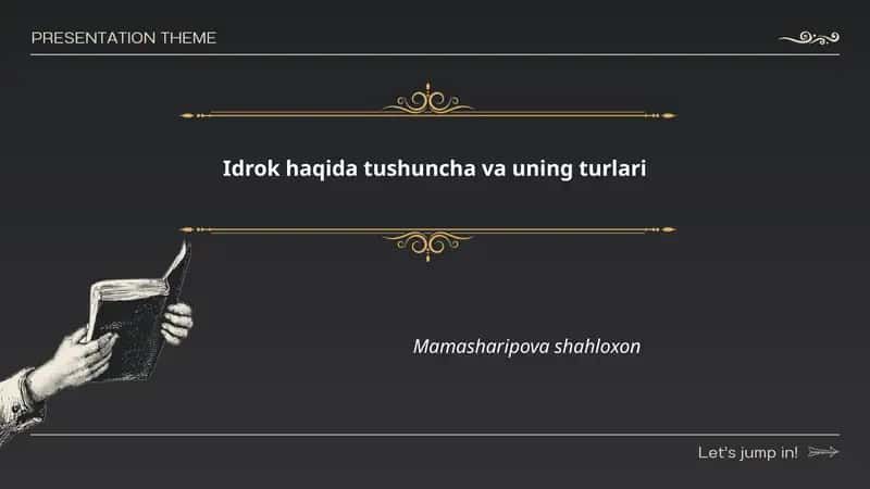 Idrok haqida tushuncha va uning turlari Mamasharipova shahloxon 1