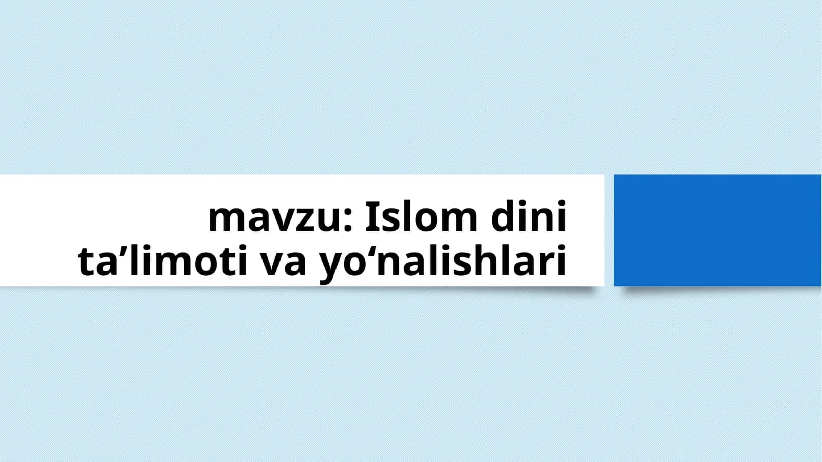 Islomdini ta’limoti va yo‘nalishlari 1