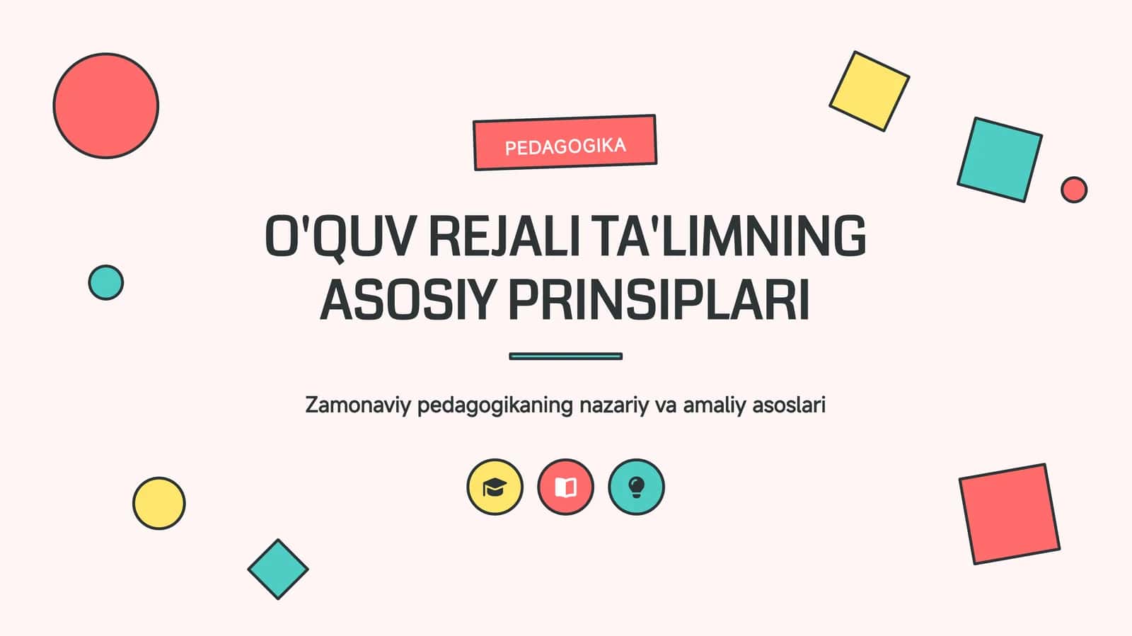 O'QUV REJALI TA'LIMNING ASOSIY PRINSIPLARI 1