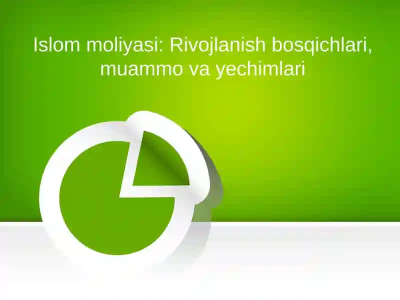 Islom moliyasi: Rivojlanish bosqichlari, muammo va yechimlari mavzusidagi taqdimot (slayd)