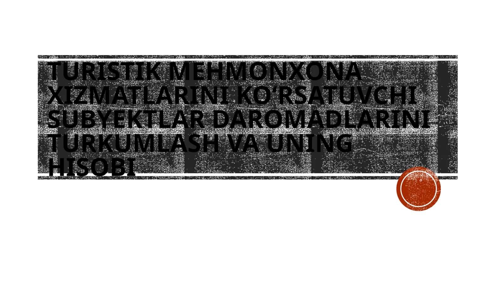 Turistik mehmonxona xizmatlarini ko‘rsatuvchi subyektlar daromadlarini turkumlash va uning hisobi 1