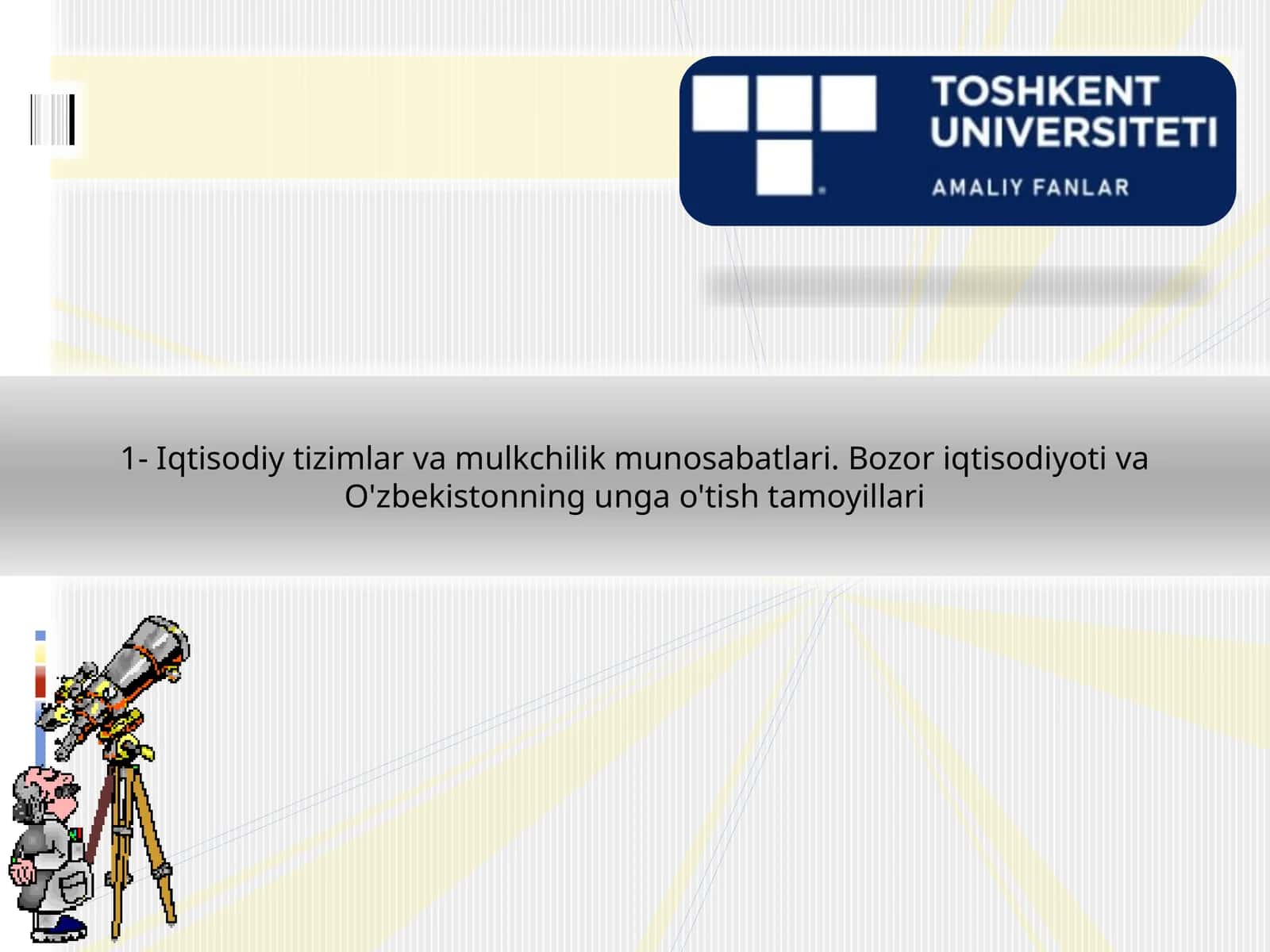 Iqtisodiy tizimlar va mulkchilik munosabatlari. Bozor iqtisodiyoti va O'zbekistonning unga o'tish tamoyillari 1