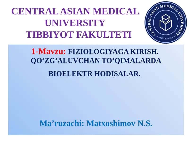 FIZIOLOGIYAGA KIRISH.QO‘ZG‘ALUVCHAN TO‘QIMALARDABIOELEKTRHODISALAR 1
