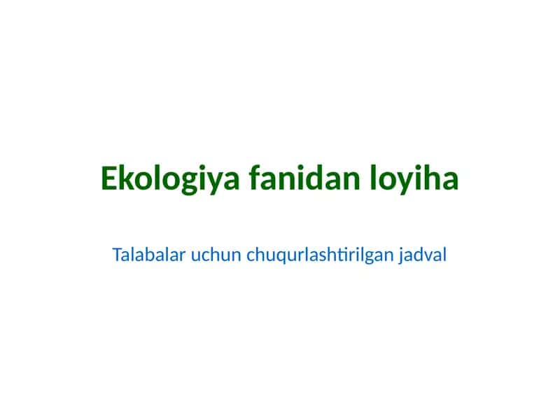 Ekologiya fanidan loyiha 1