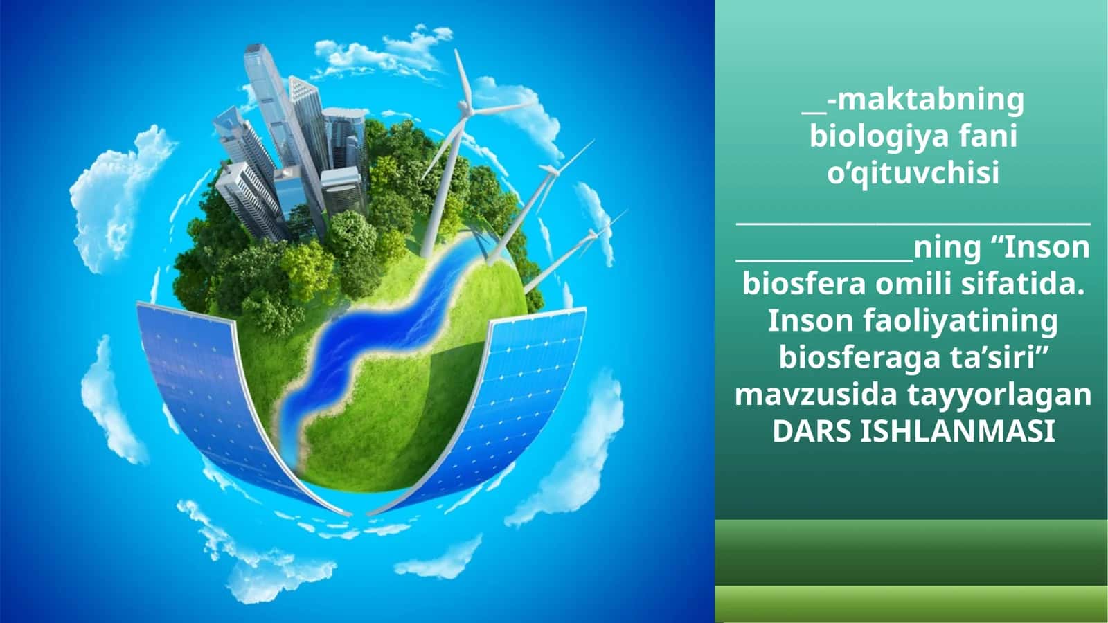 11-sinf BBiologiya Inson biosfera omili sifatida. Inson faoliyatining biosferaga ta'siri dars ishlanma 1