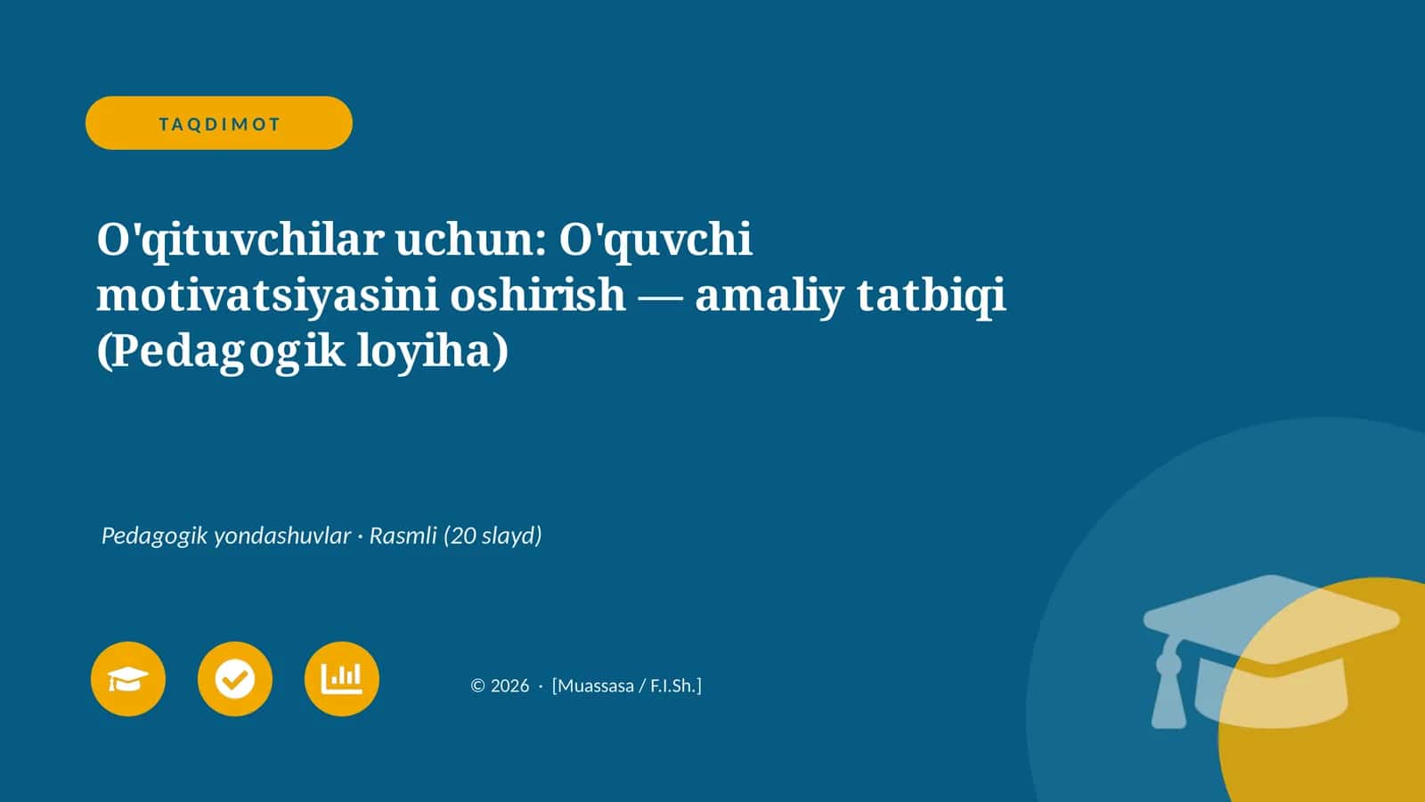 O'quvchi motivatsiyasini oshirish — amaliy tatbiqi (Pedagogik loyiha) 1