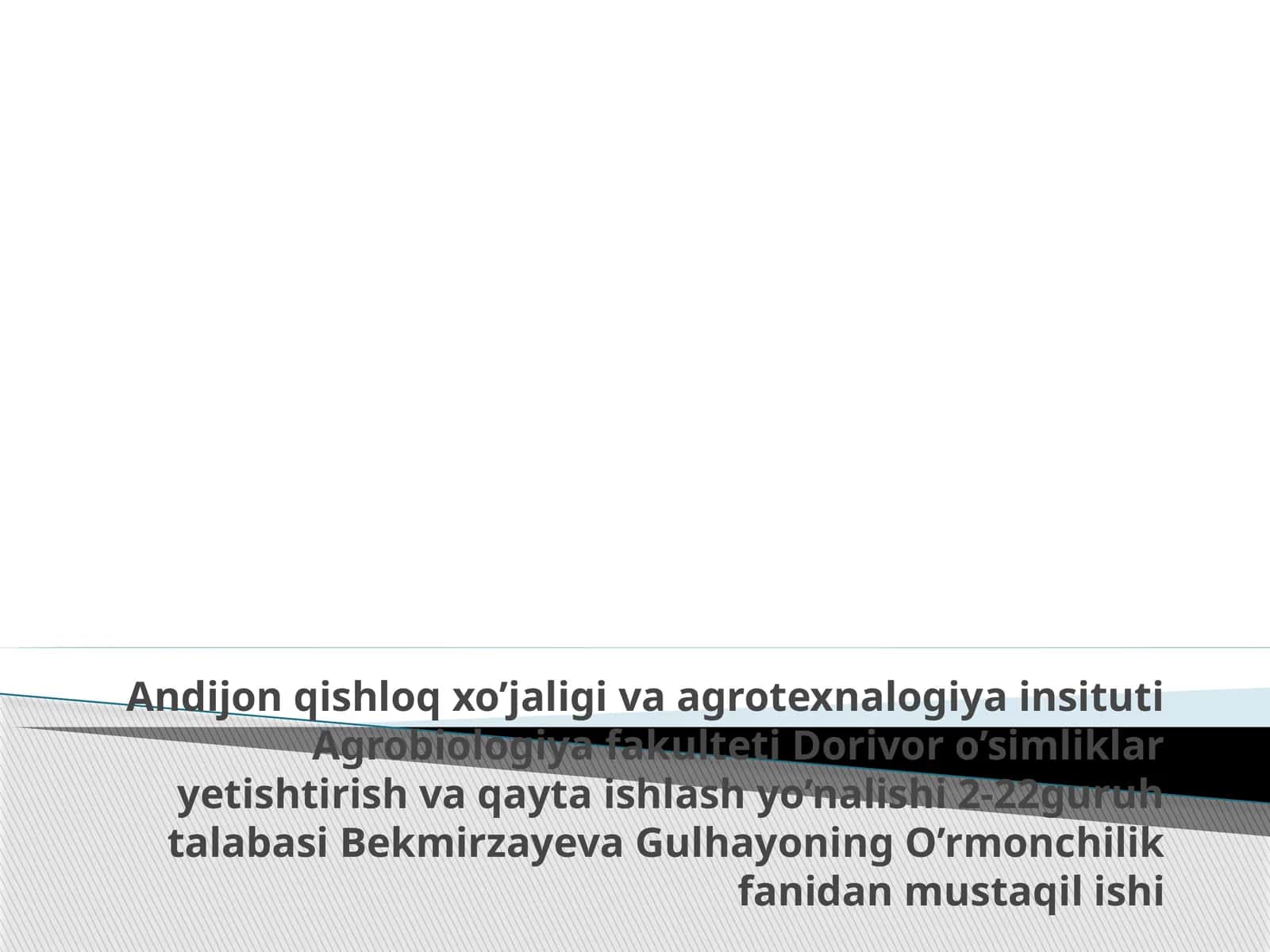 Dorivoro’simliklaryetishtirishvaqaytaishlashyo’nalishi2-22guruhtalabasiBekmirzayevaGulhayoningO’rmonchilikfanidanmustaqilishi 1