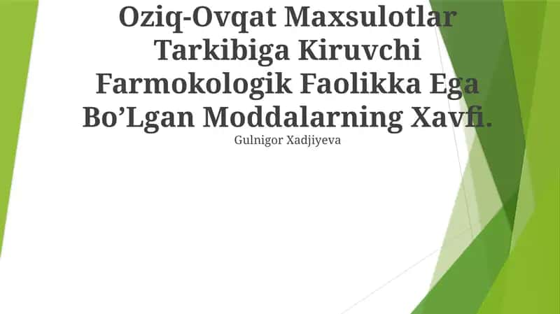 Oziq-Ovqat Maxsulotlar Tarkibiga Kiruvchi Farmokologik Faolikka Ega Bo’Lgan Moddalarning Xavfi 1