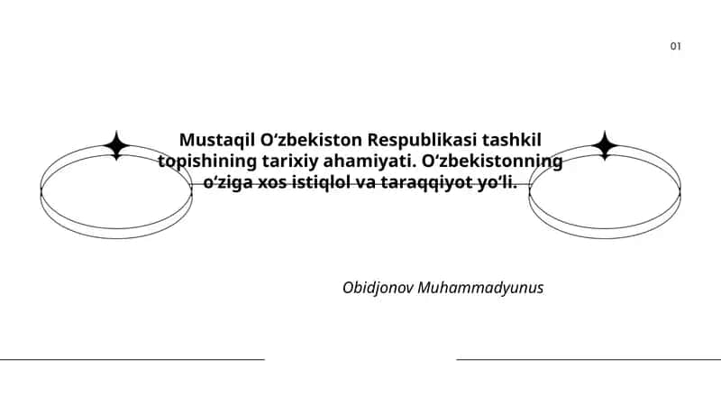 Mustaqil Oʻzbekiston Respublikasi tashkil topishining tarixiy ahamiyati. Oʻzbekistonning oʻziga xos istiqlol va taraqqiyot yoʻli. 1
