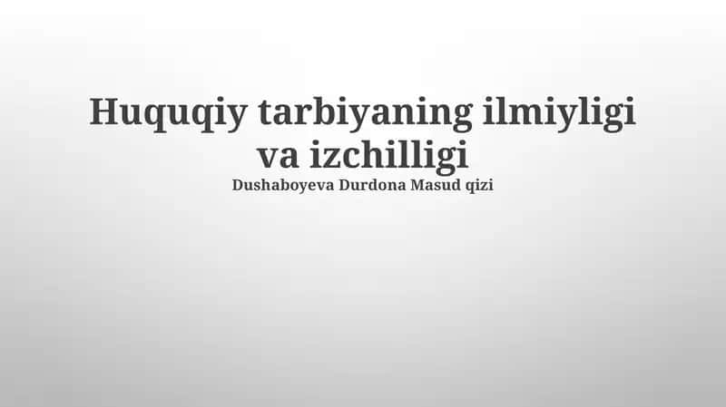 Huquqiy tarbiyaning ilmiyligi va izchilligi 1
