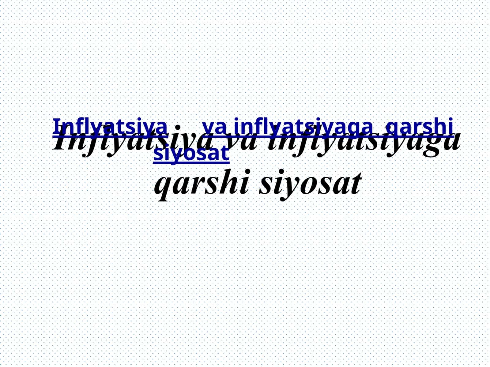 Inflyatsiya va inflyatsiyaga qarshi siyosat 1