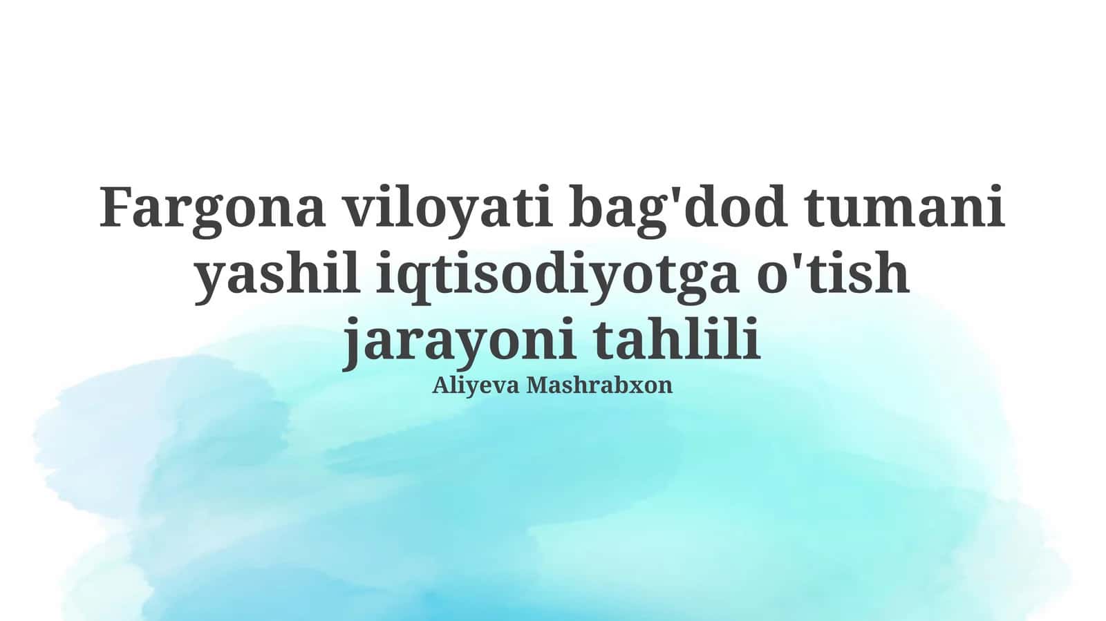 Fargona viloyati Bag'dod tumani yashil iqtisodiyotga o'tish jarayoni tahlili 1