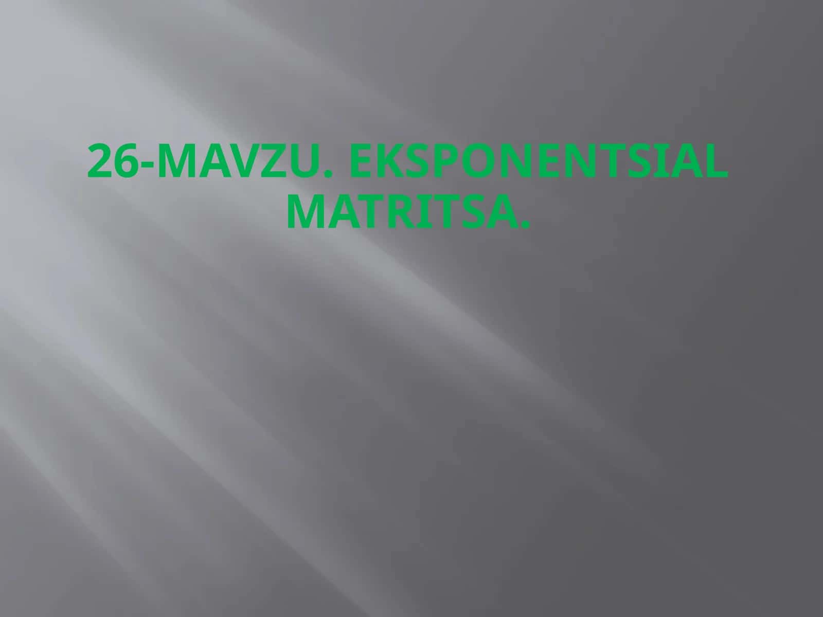 Eksponentsialmatritsa 1