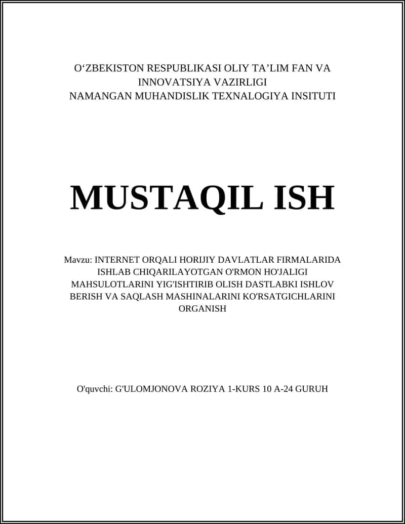 INTERNET ORQALI HORIJIY DAVLATLAR FIRMALARIDA ISHLAB CHIQARILAYOTGAN O'RMON HO'JALIGI MAHSULOTLARINI YIG'ISHTIRIB OLISH DASTLABKI ISHLOV BERISH VA SAQLASH MASHINALARINI KO'RSATGICHLARINI ORGANISH 1