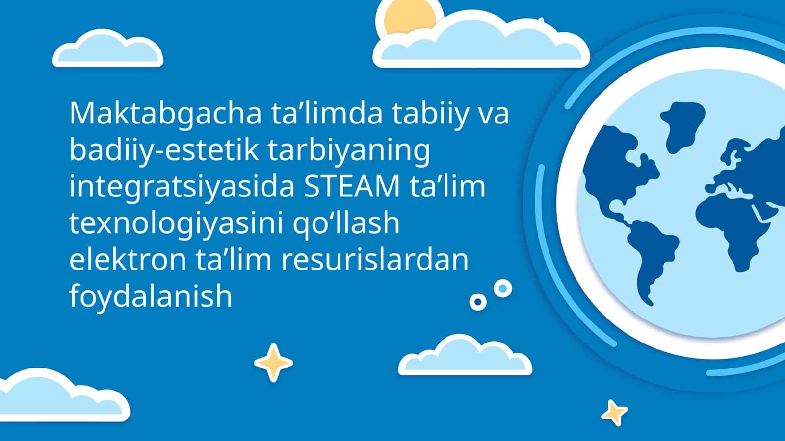 Maktabgacha ta’limda tabiiy va badiiy-estetik tarbiyaning integratsiyasida STEAM ta’lim texnologiyasini qo‘llash elektron ta’lim resurislardan foydalanish 1