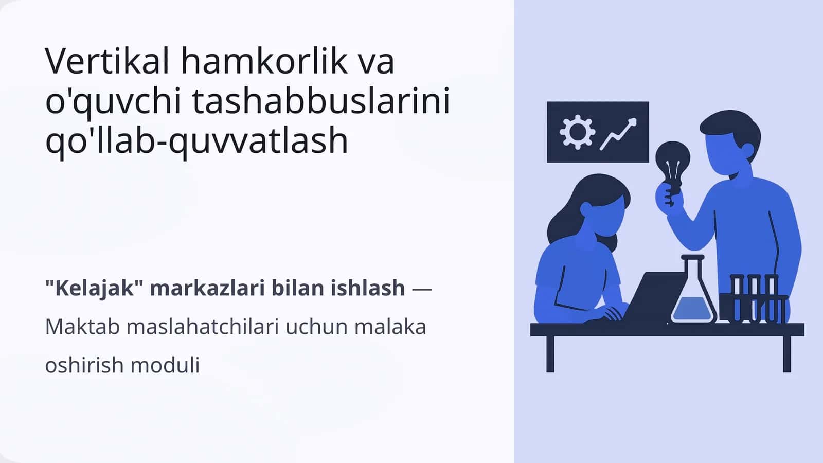 "Kelajak" markazlari bilan ishlash— Maktab maslahatchilari uchun malaka oshirish moduli 1