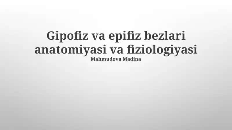 Gipofiz va epifiz bezlari anatomiyasi va fiziologiyasi 1