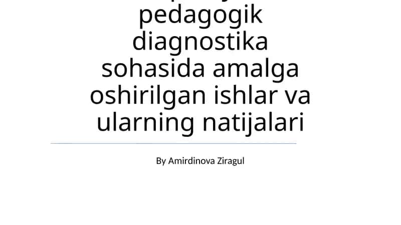 Oʻzbekistonda mustaqillik yillarida pedagogik diagnostika sohasida amalga oshirilgan ishlar va ularning natijalari 1
