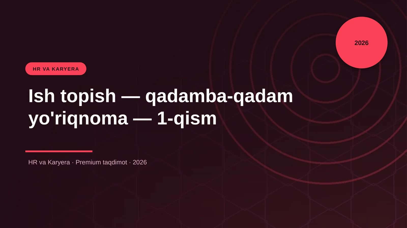 Ish topish — qadamba-qadam yo'riqnoma — 1-qism 1