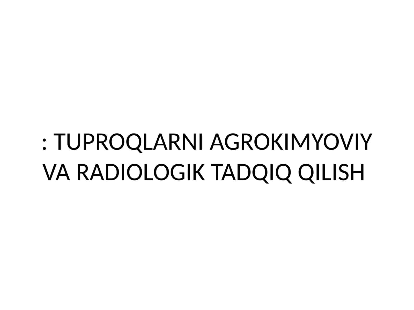 TUPROQLARNI AGROKIMYOVIY VA RADIOLOGIK TADQIQ QILISH 1