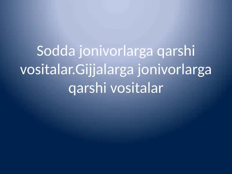 Gijjalarga jonivorlarga qarshi vositalar 1