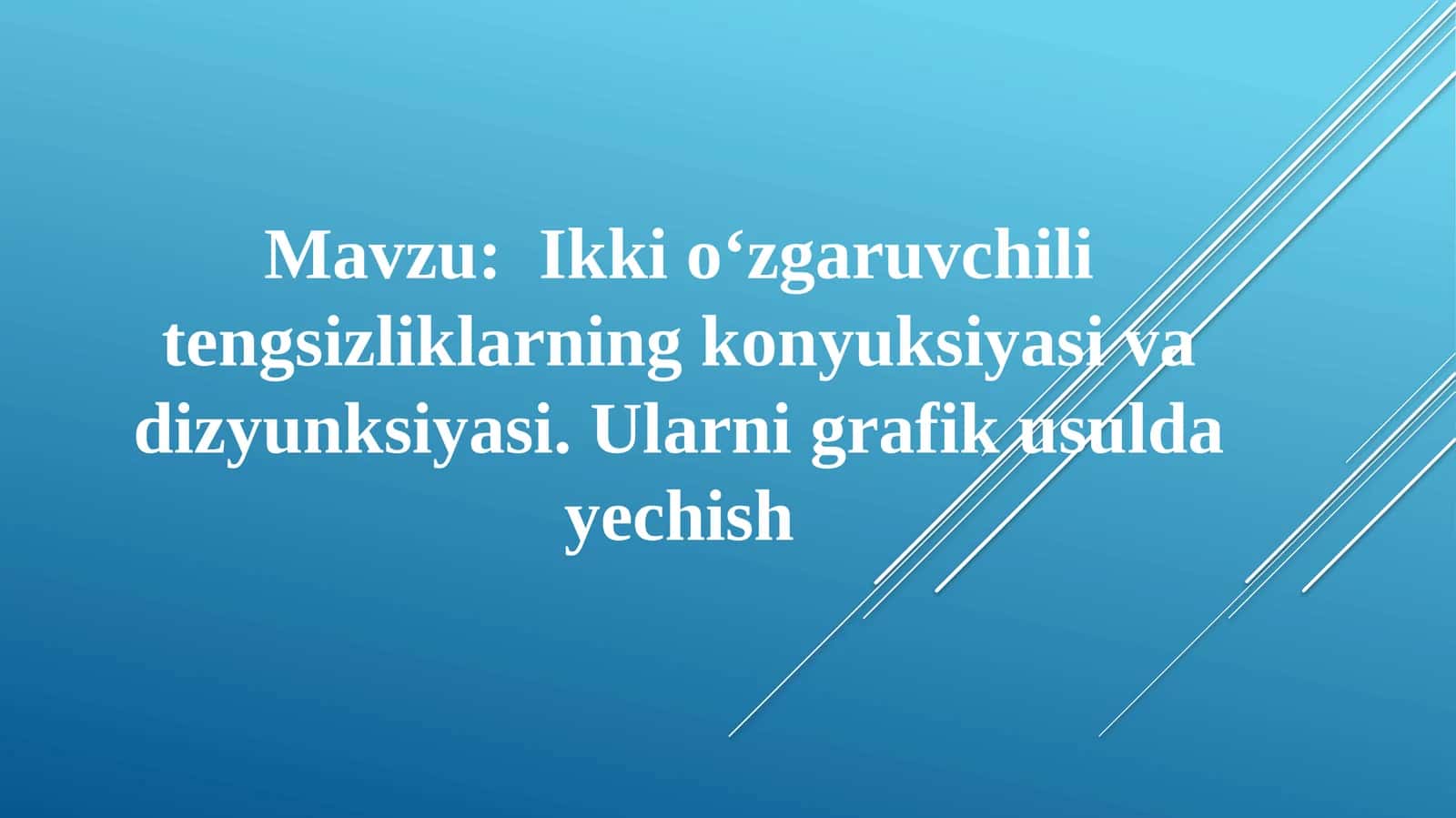 Ikkioʻzgaruvchilitengsizliklarningkonyuksiyasivadizyunksiyasi 1