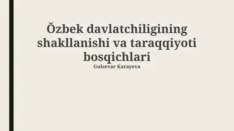 Oʻzbek davlatchiligining shakllanishi va taraqqiyoti bosqichlari 1