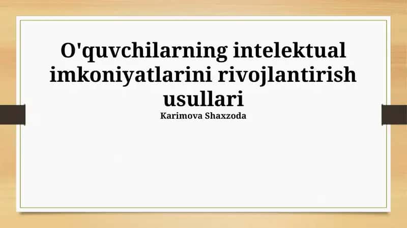 O'quvchilarning intelektual imkoniyatlarini rivojlantirish usullari 1