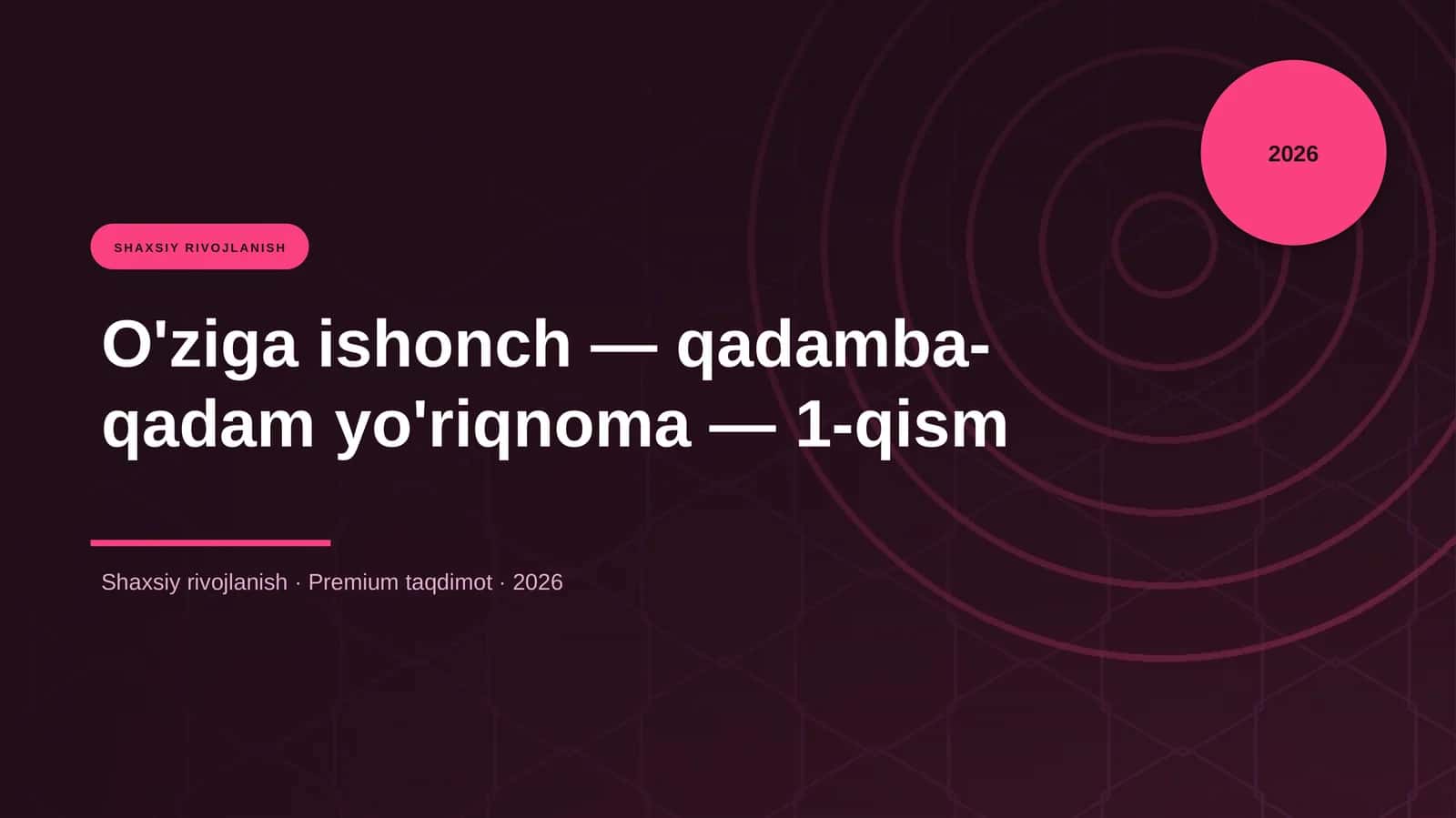 O'ziga ishonch — qadamba-qadam yo'riqnoma — 1-qism 1