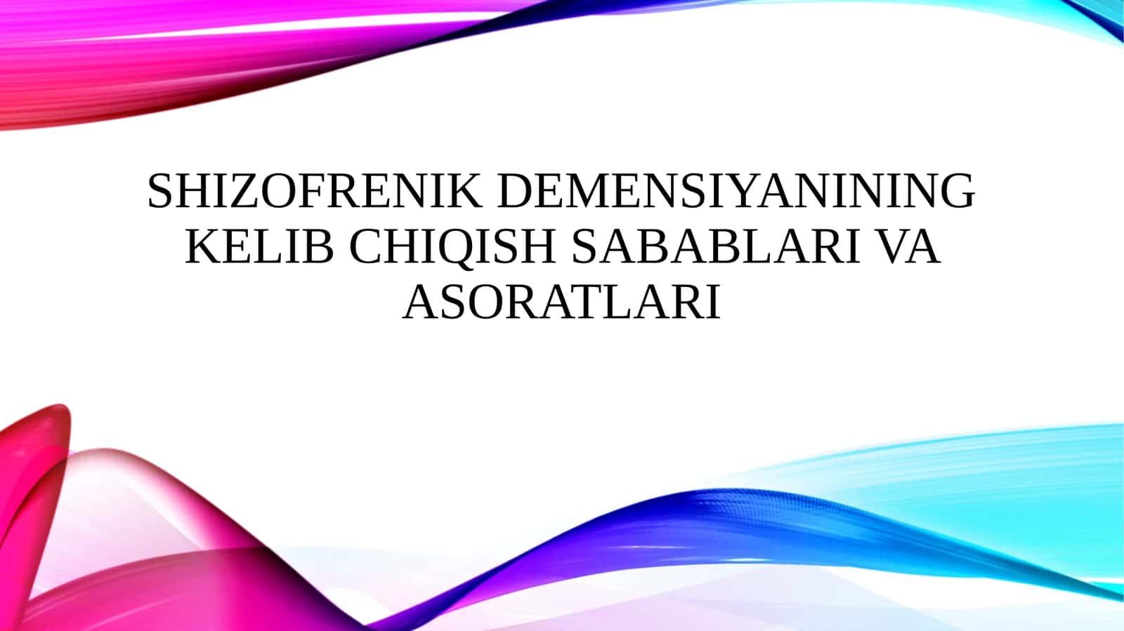 Shizofrenik demensiyanining kelib chiqish sabablari va asoratlari 1