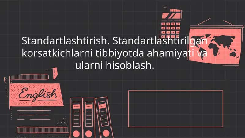 Standartlashtirish. Standartlashtirilgan korsatkichlarni tibbiyotda ahamiyati va ularni hisoblash. 1