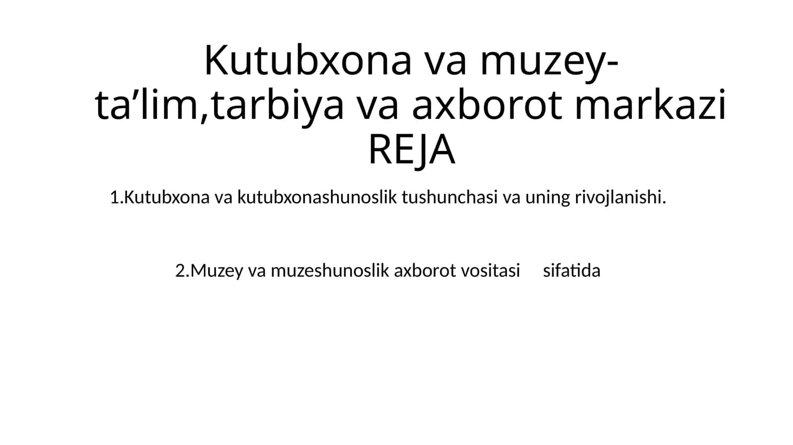 Kutubxona va muzey-ta’lim,tarbiya va axborot markazi 1