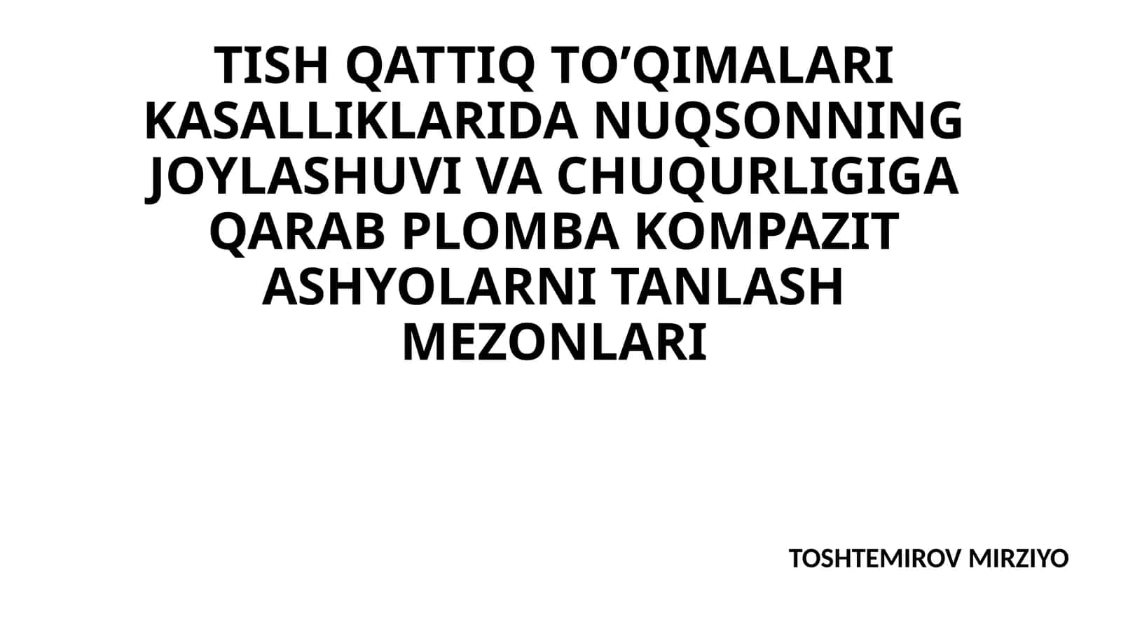 TISH QATTIQ TO’QIMALARI KASALLIKLARIDA NUQSONNING JOYLASHUVI VA CHUQURLIGIGA QARAB PLOMBA KOMPAZIT ASHYOLARNI TANLASH MEZONLARI 1