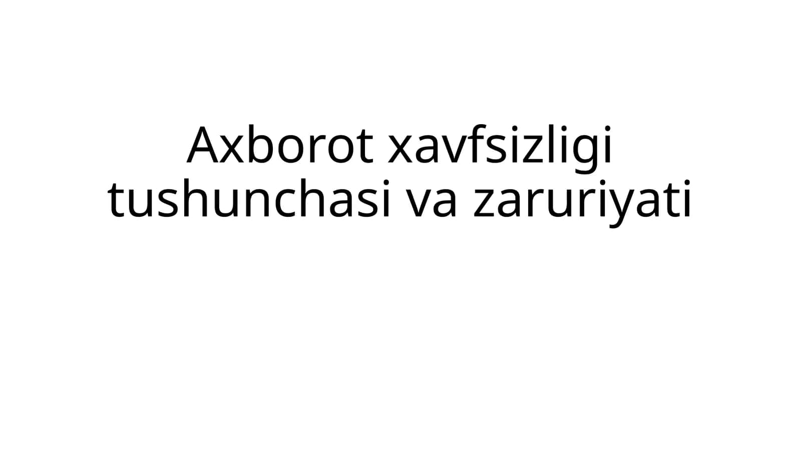 Zarur bo'lgan Axborot xavfsizligi tushunchasi 1