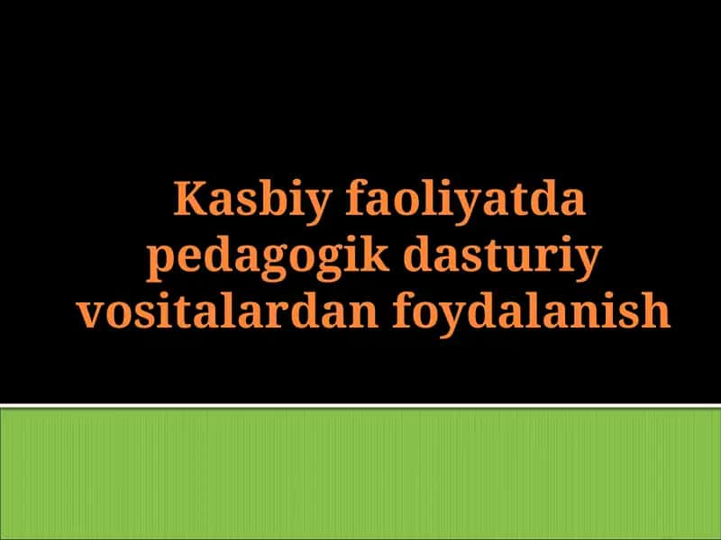 Pedagogik dasturiy vositalar 1
