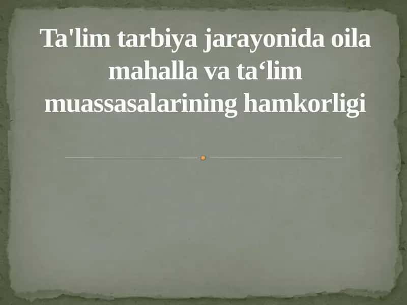 Ta'lim tarbiya jarayonida oila mahalla va ta‘lim muassasalarining hamkorligi 1