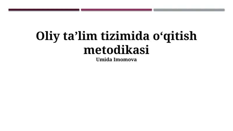 Oliy ta’lim tizimida o‘qitish metodikasi 1