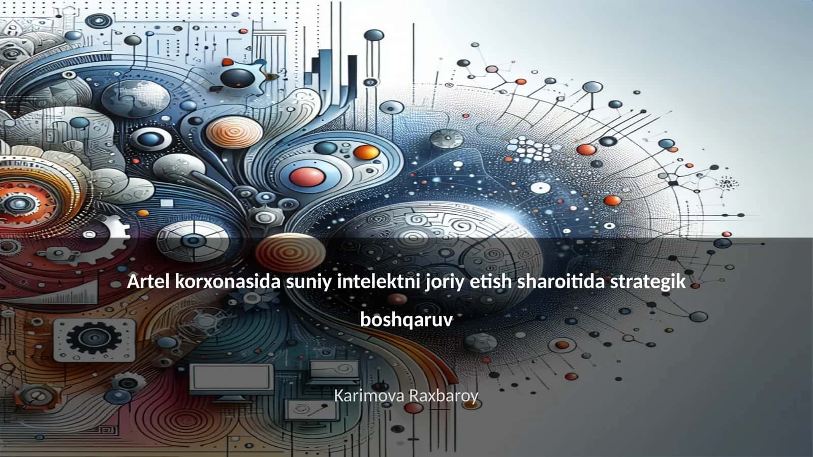 Artel korxonasida suniy intelektni joriy etish sharoitida strategik boshqaruv 1